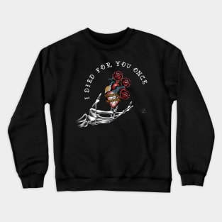I Died for You Once (White Font) Crewneck Sweatshirt